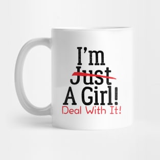 I'm Just A Girl - Deal With It Mug